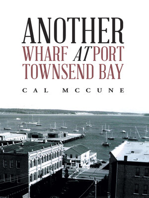 cover image of ANOTHER WHARF AT PORT TOWNSEND BAY